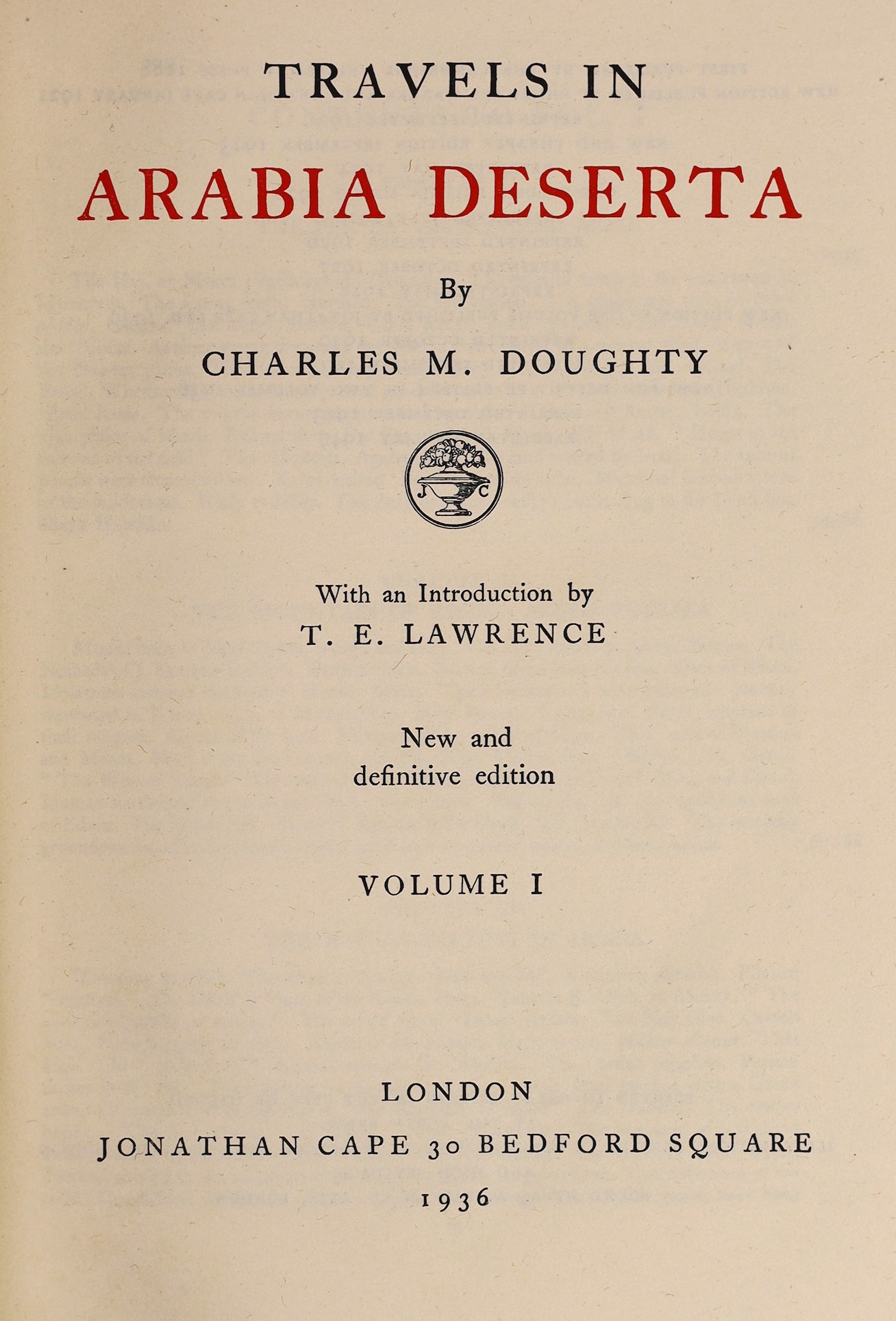 Doughty, Charles Montagu - Travels in Arabia Deserta, 2 vols, 4to, original cloth, with frontis portrait, 2 folding colour maps and 8 plates, Jonathan Cape, London, 1936